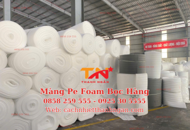 Màng Xốp PE Foam Bọc Hàng Hóa Tại Bến Cát